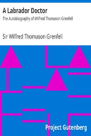 [Gutenberg 22372] • A Labrador Doctor / The Autobiography of Wilfred Thomason Grenfell